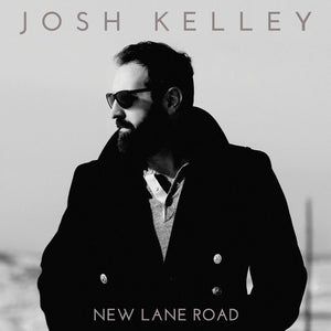 JOSH KELLEY | NEW LANE ROAD