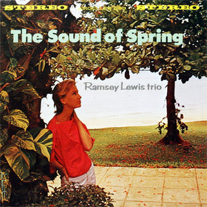 RAMSEY LEWIS TRIO | SOUND OF SPRING - USA STEREO