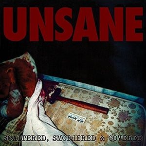 UNSANE | SCATTERED SMOTHERED & COVERED