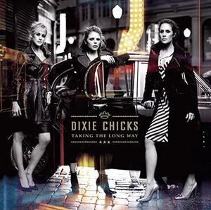 DIXIE CHICKS | TAKING THE LONG WAY (2LP SET) (VINYL)