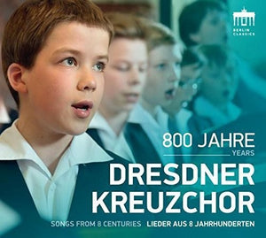 800 YEARS DRESDNER KREUZCHOR