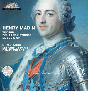| HENRY MADIN: TE DEUM POUR LES VICTOIRES DE LOUIS V