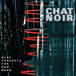 CHAT NOIR | NINE THOUGHTS FOR ONE WORD