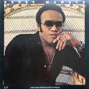 BOBBY WOMACK | I DONT KNOW WHAT THE WORLD IS COMING TO - USA