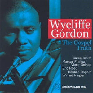 WYCLIFFE GORDON | GOSPEL TRUTH