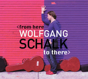 WOLFGANG SCHALK | FROM HERE TO THERE