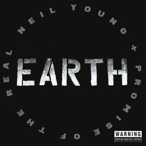 NEIL YOUNG + PROMISE OF THE REAL | EARTH