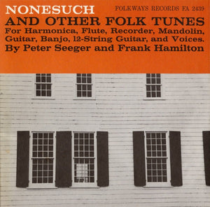 SEEGER PETE / HAMILTON FRANK | NONESUCH AND OTHER FOLK TUNES
