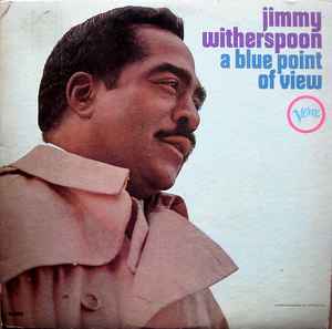 JIMMY WITHERSPOON | BLUE POINT OF VIEW
