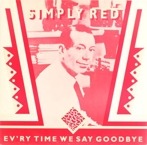 SIMPLY RED | EVRY TIME WE SAY GOODBYE - 12 INCH
