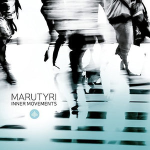 MARUTYRI | INNER MOVEMENTS