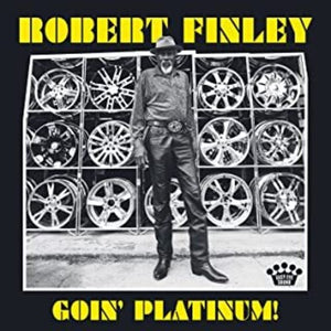 ROBERT FINLEY | GOIN' PLATINUM