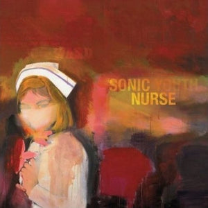 SONIC YOUTH | SONIC NURSE