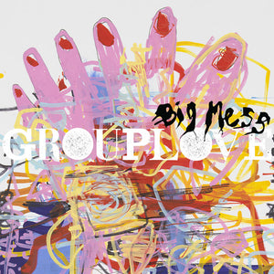 GROUPLOVE | BIG MESS