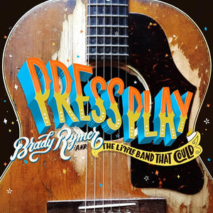 BRADY RYMER^LITTLE BAND THAT COULD | PRESS PLAY