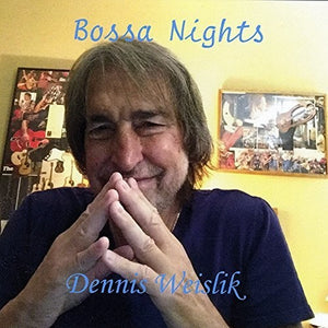 DENNIS WEISLIK | BOSSA NIGHTS