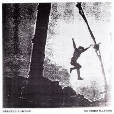 GRAYSON GILMOUR | NO CONSTELLATION (DIGI)