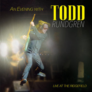 TODD RUNDGREN | EVENING WITH TODD RUNDGREN-LIVE AT THE RIDGEFIELD