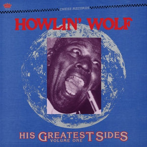 HOWLIN WOLF | HIS GREATEST SIDES VOL. 1