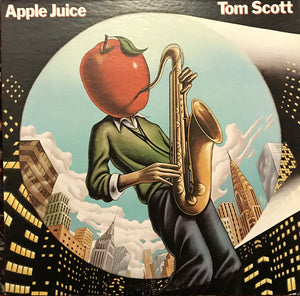TOM SCOTT | APPLE JUICE