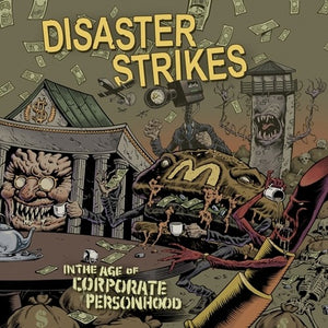 DISASTER STRIKES | IN THE AGE OF CORPORATE PERSONHOOD
