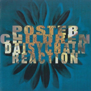 POSTER CHILDREN | DAISYCHAIN REACTION (25TH ANNIVERSARY EDITION)