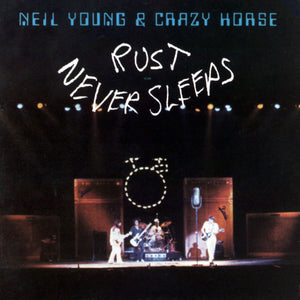 NEIL YOUNG | RUST NEVER SLEEPS - US - SEAM SPLIT