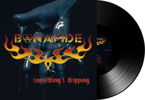 BONAFIDE | SOMETHINGS DRIPPING