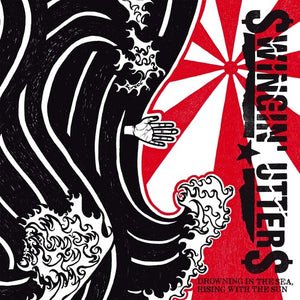 SWINGIN UTTERS | DROWNING IN THE SEA RISING WITH THE SUN