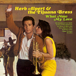 HERB ALPERT & TIJUANA BRASS | WHAT NOW MY LOVE