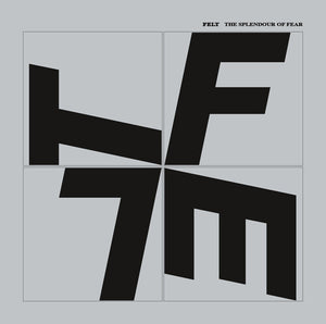 FELT | SPLENDOUR OF FEAR