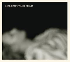 DEAR TIMES WASTE | SPELLS (DIGI)
