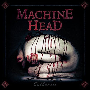 MACHINE HEAD | CATHARSIS