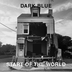DARK BLUE | START OF THE WORLD