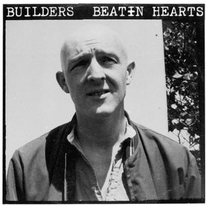 BUILDERS | BEATIN HEARTS LP