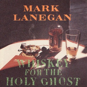 MARK LANEGAN | WHISKEY FOR THE HOLY GHOST 2LP