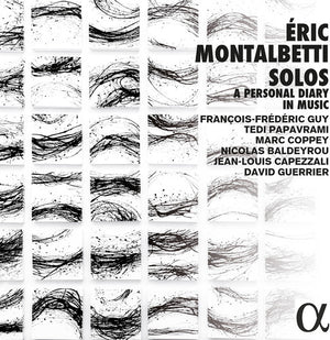 | ERIC MONTALBETTI: SOLOS - PERSONAL DIARY IN MUSIC