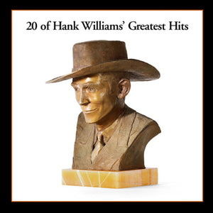 HANK WILLIAMS | 20 GREATEST HITS