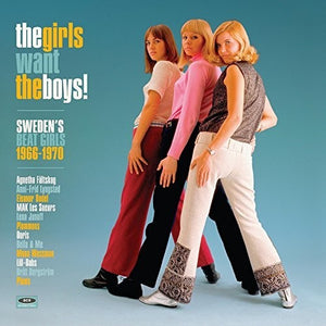 GIRLS WANT THE BOYS! SWEDISH BEAT GIRLS 1966-1970 | GIRLS WANT THE BOYS! SWEDISH BEAT GIRLS 1966-1970