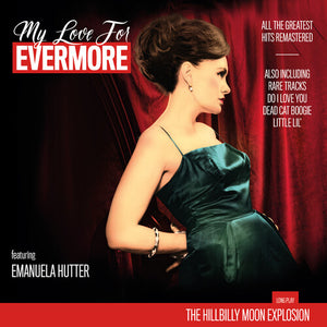 THE HILLBILLY MOON EXPLOSION | MY LOVE FOR EVERMORE: ALL THE GREATEST HITS