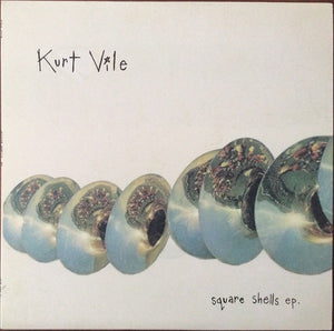 KURT VILE | SQUARE SHELLS EP - 45RPM