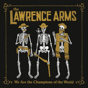 THE LAWRENCE ARMS | WE ARE THE CHAMPIONS OF THE WORLD
