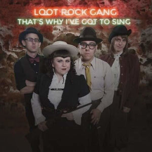 LOOT ROCK GANG | THAT'S WHY I'VE GOT TO SING