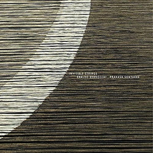 ERNALDO BERNOCCHI^PRAKASH SONTAKKE | INVISIBLE STRINGS