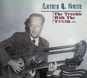 ARTHUR Q. SMITH | TROUBLE WITH THE TRUTH