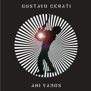 GUSTAVO CERATI | AHI VAMOS