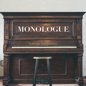 AARON ABERNATHY | MONOLOGUE