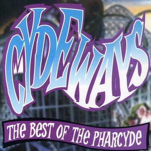 PHARCYDE | CYDEWAYS - THE BEST OF THE PHARCYDE