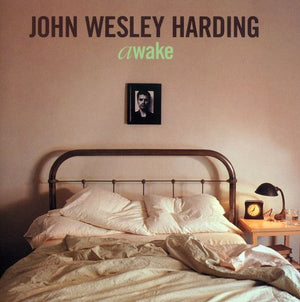 JOHN WESLEY HARDING | AWAKE