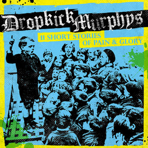 DROPKICK MURPHYS | 11 SHORT STORIES OF PAIN AND GLOERY (DIGI)